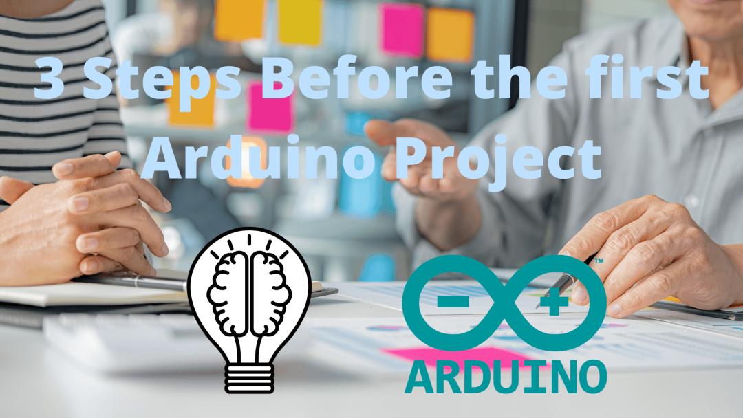 3 Steps Before the first Arduino Project