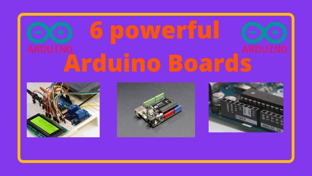 The most 6 powerful Arduino Boards