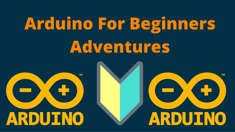 Arduino Uno For Beginners Adventures