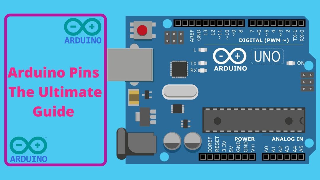 Arduino Pins The Ultimate Guide