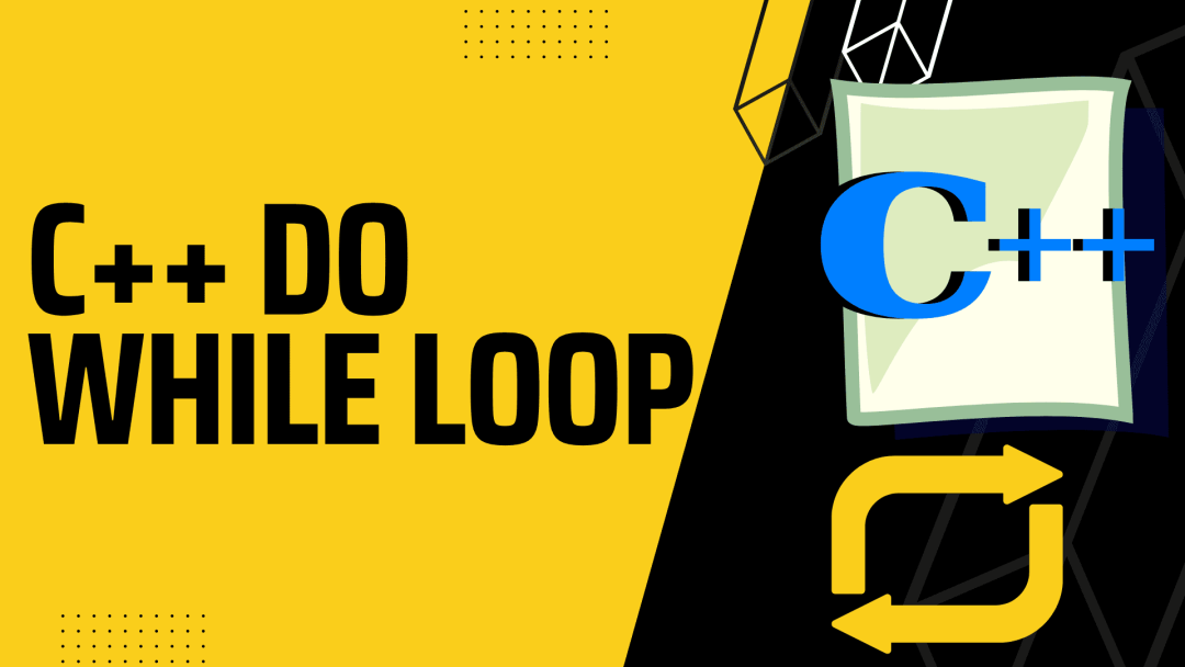 C++ do while loop: The Ultimate Guide