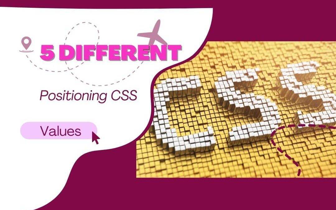 Master 5 Different CSS Positioning Values
