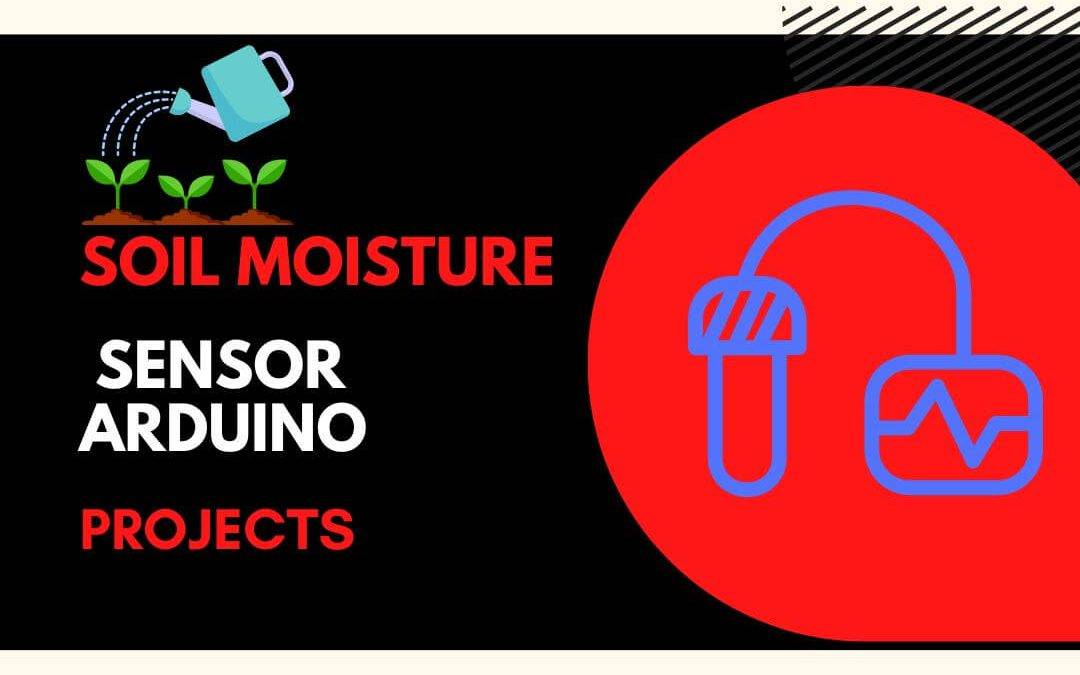 Soil Moisture Sensor Arduino Projects