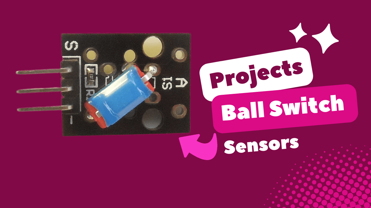 Building Exciting Arduino Projects with Ball Switch Sensors