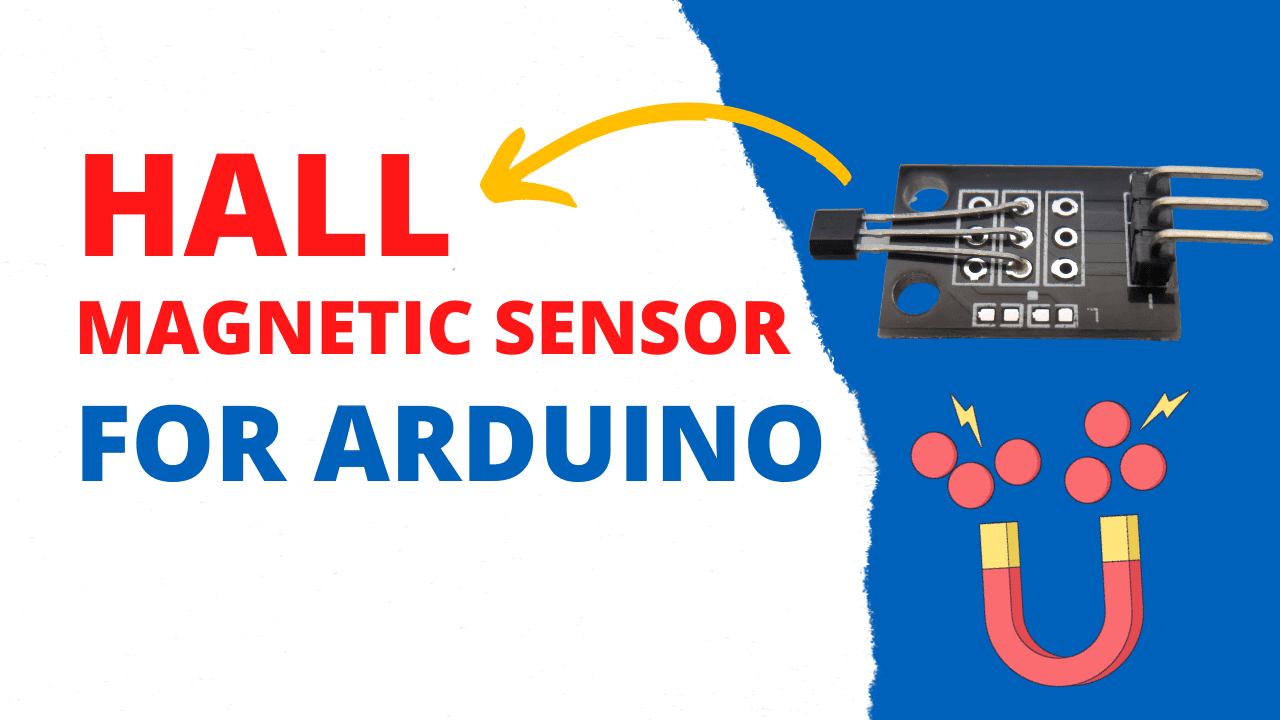 A Beginner’s Guide to the Hall Magnetic Sensor for Arduino