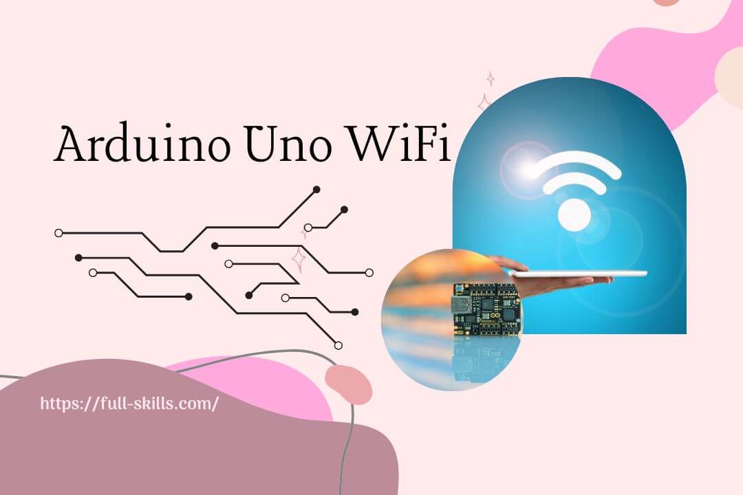 Unleashing The Power Of Arduino Uno WiFi: Building Your Own Smart Devices