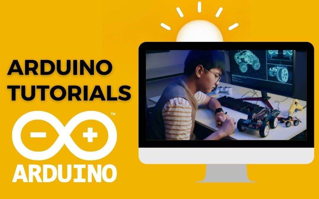 Arduino Tutorials: Learn How to Create IoT Projects