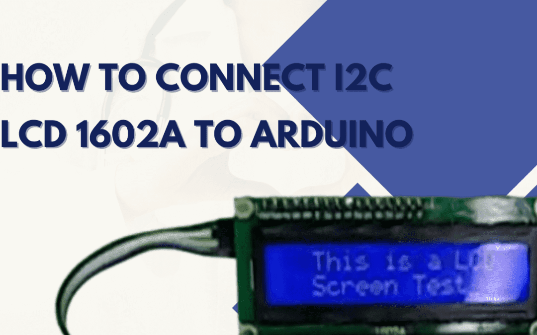 Connect I2C LCD 1602A to Arduino