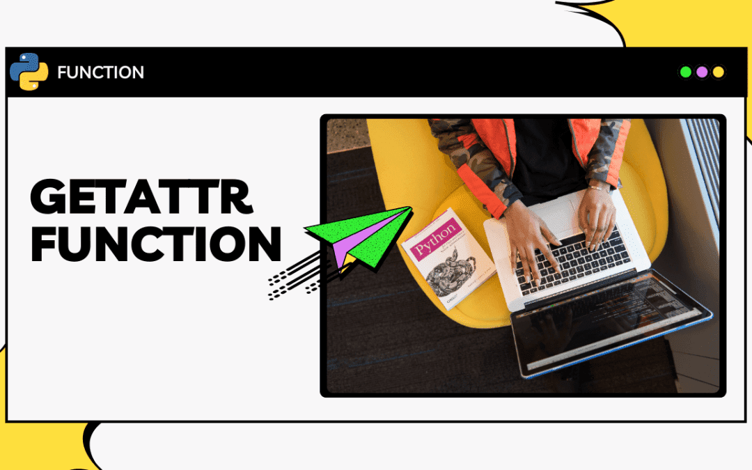 Understanding Python’s getattr Function