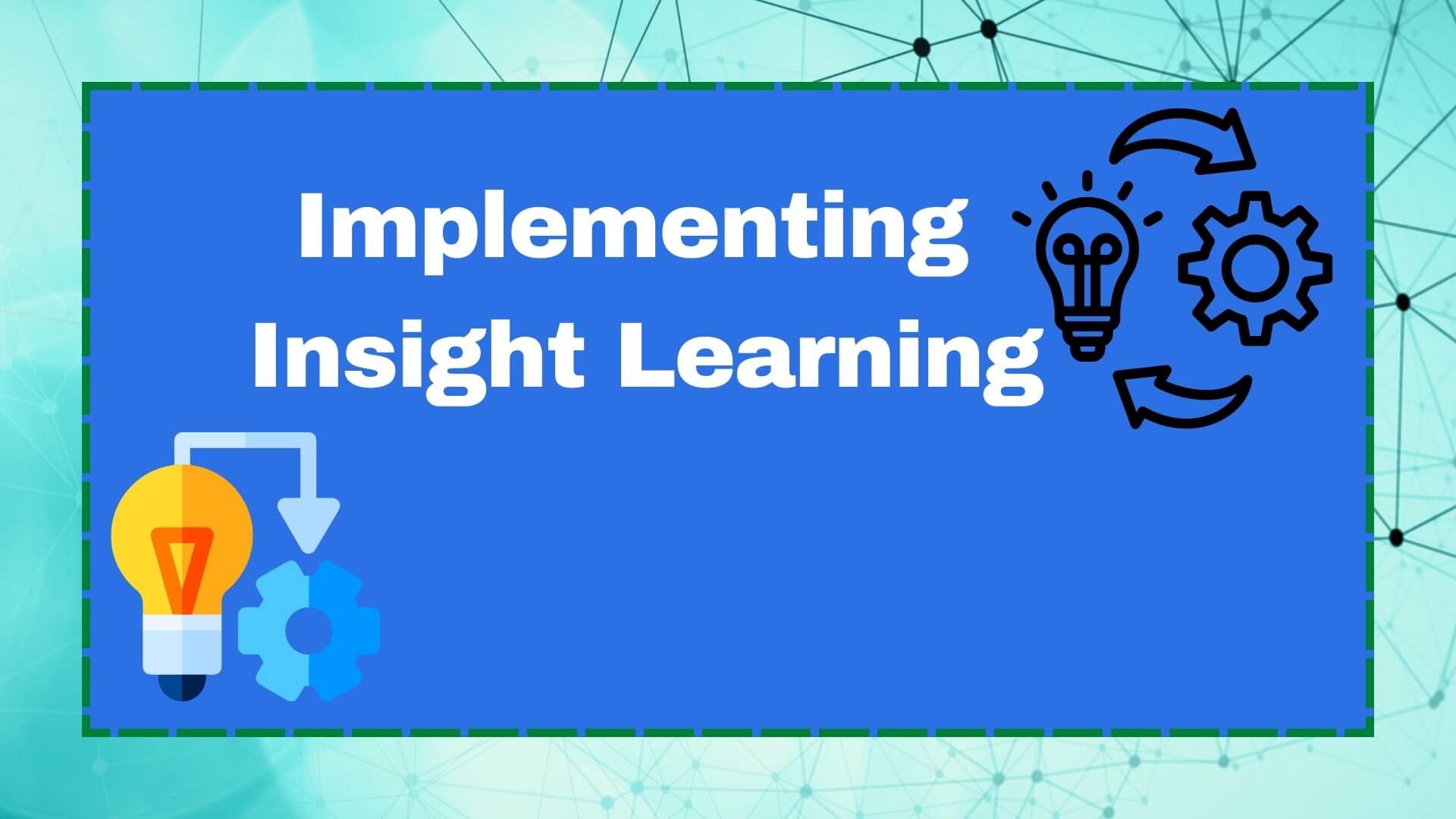 Implementing Insight Learning