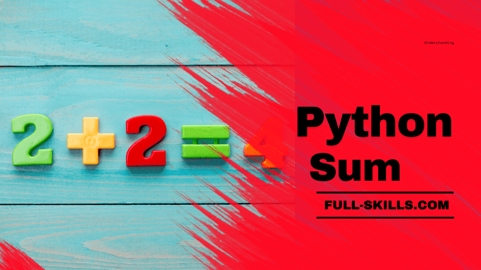 understanding-python-sum-a-comprehensive-guide