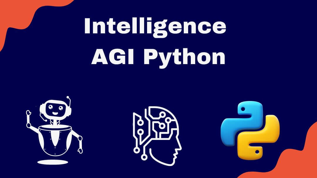 Achieving Artificial General Intelligence AGI Python