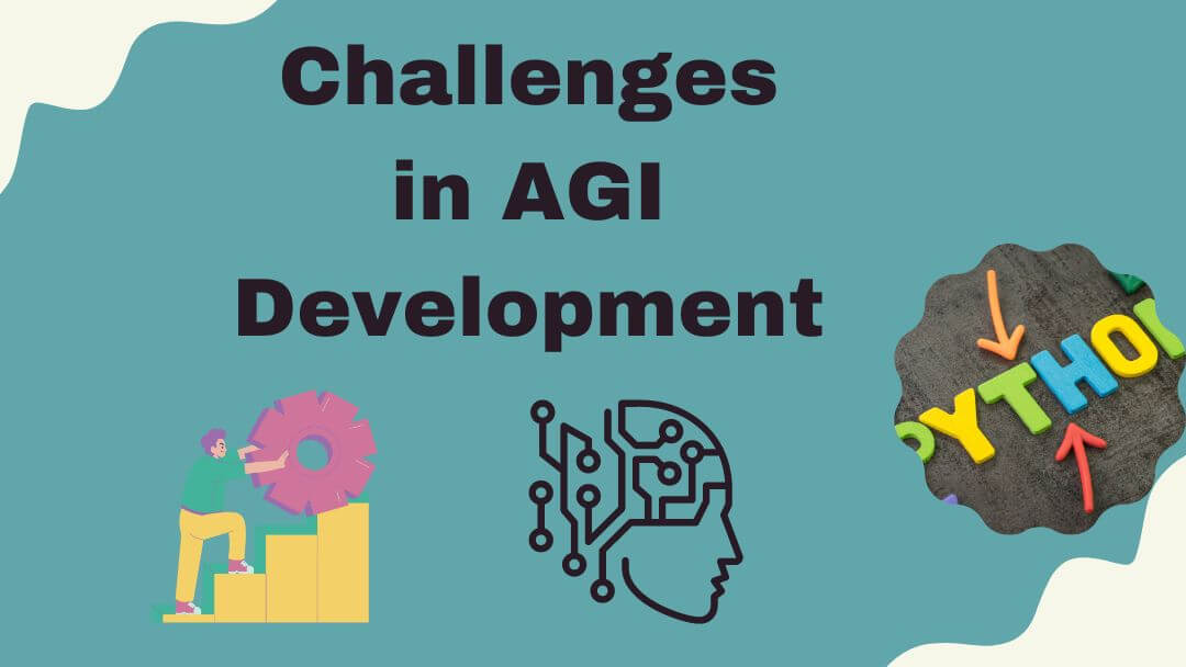 Challenges in AGI Development