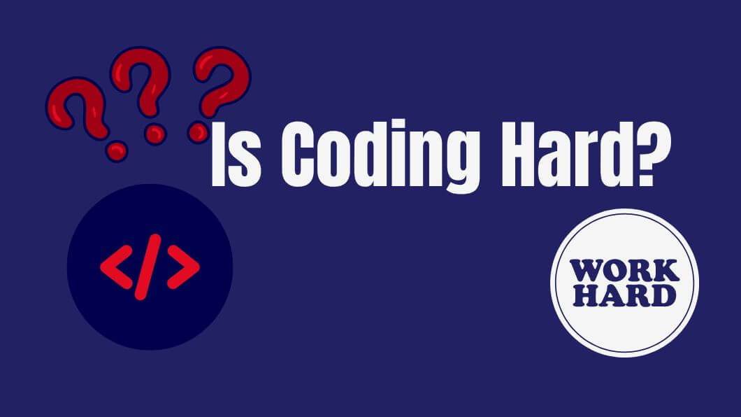 Is Coding Hard