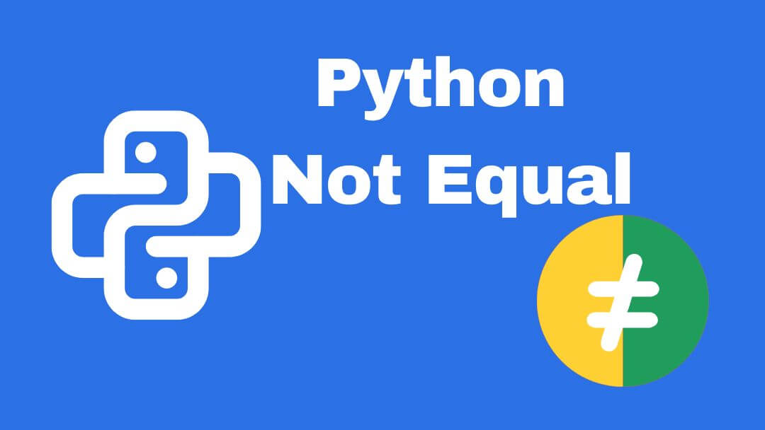 Mastering Python Not Equal: A Comprehensive Guide