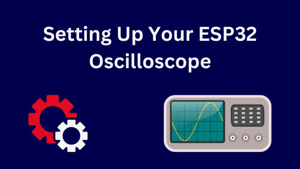 Esp32 oscilloscope unleashing the power