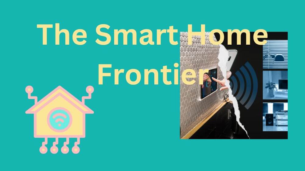 The Smart Home Frontier