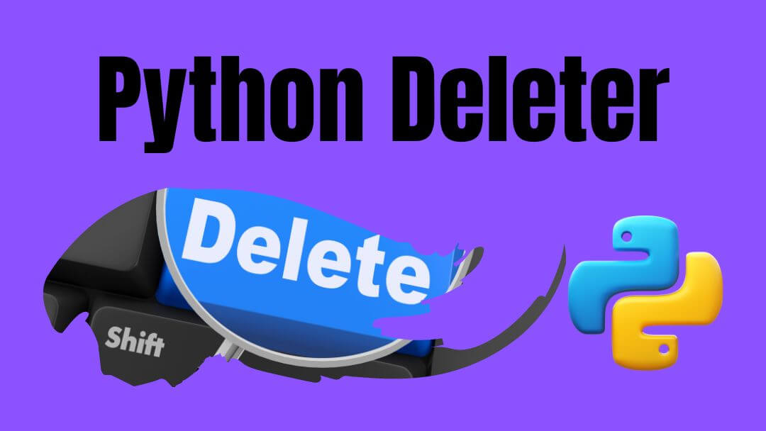 The Ultimate Guide to Python Deleter Mastering Data Management