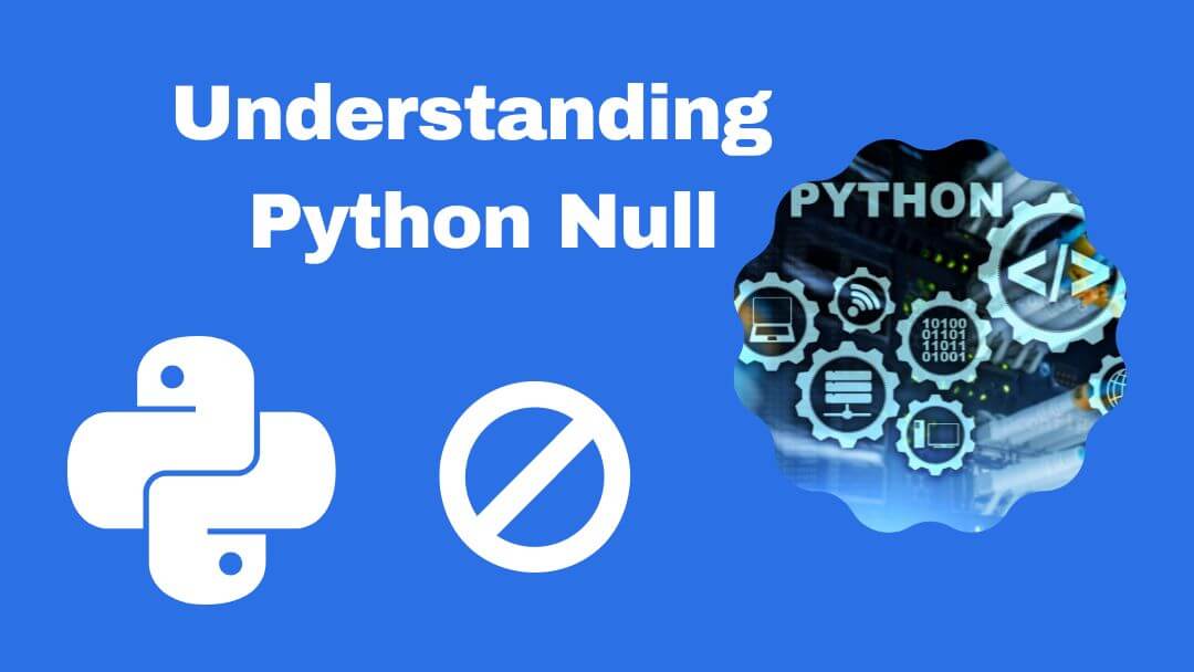 Understanding Python Null: Exploring the Fundamentals