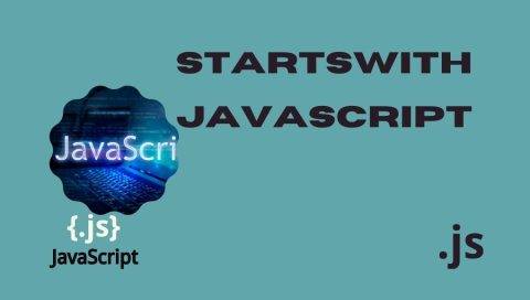 Exploring The StartsWith JavaScript Method: Uncover Its Magic