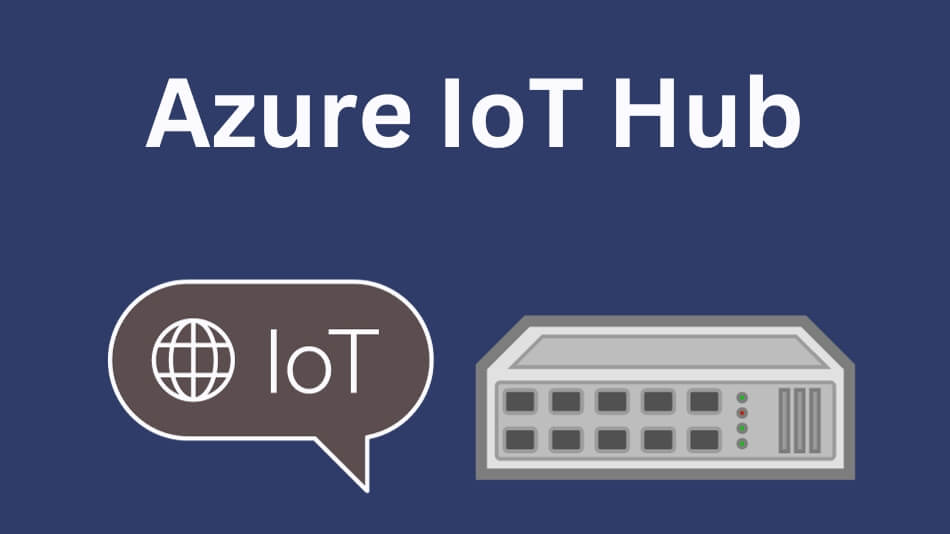 Unlocking the Power of Azure IoT Hub: Transforming the Future