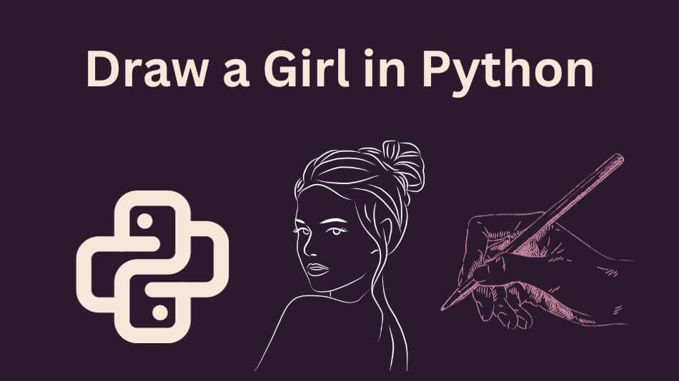 Draw a Girl in Python Mastering the Artistry