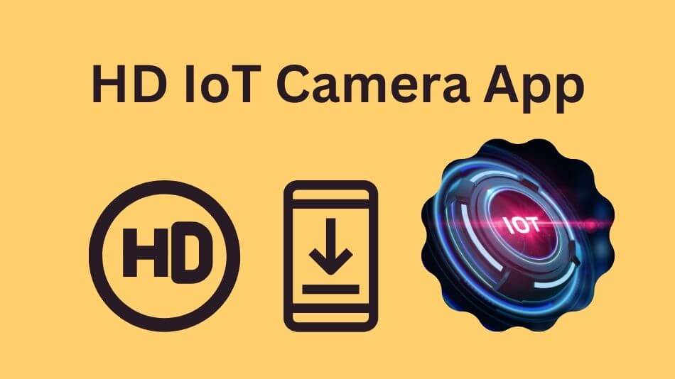 HD IoT Camera App