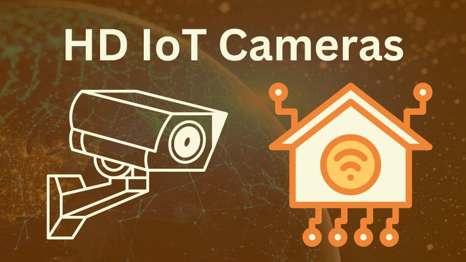 HD IoT Cameras