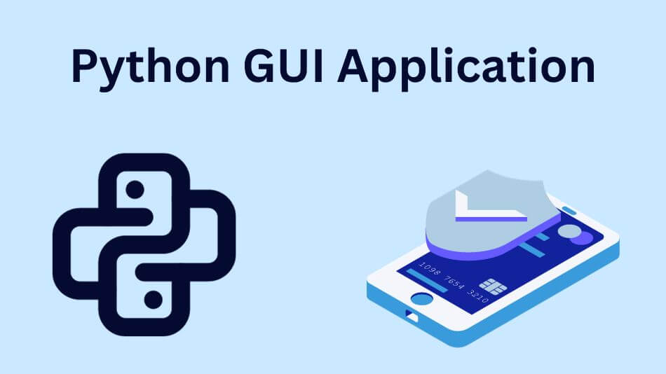 How to Make a Python GUI Application A Comprehensive Step by Step Guide