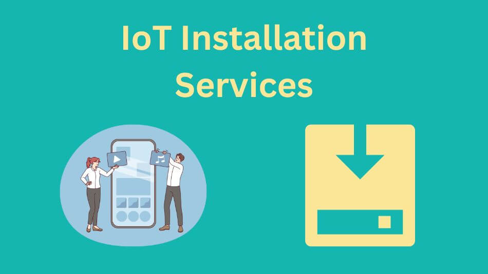 Transforming Your World: IoT Installation Services Unleashed