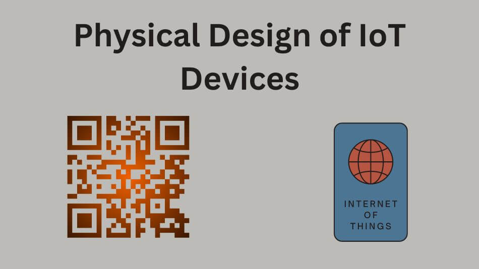 Physical Design of IoT Devices