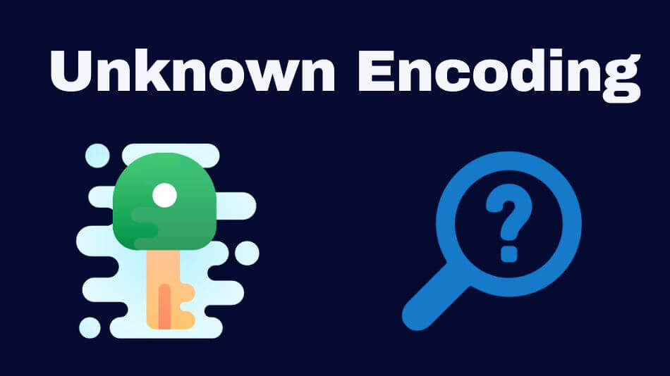 The Enigmatic World of Unknown Encoding: Deciphering the Digital Mysteries