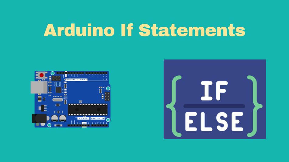 Unlocking the Power of Arduino If Statements