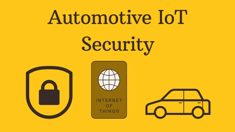 Automotive IoT Security