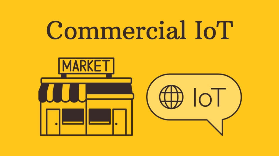 Commercial IoT