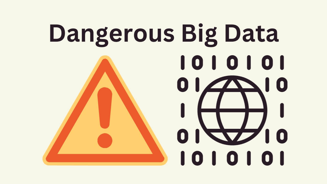 Dangerous Big Data