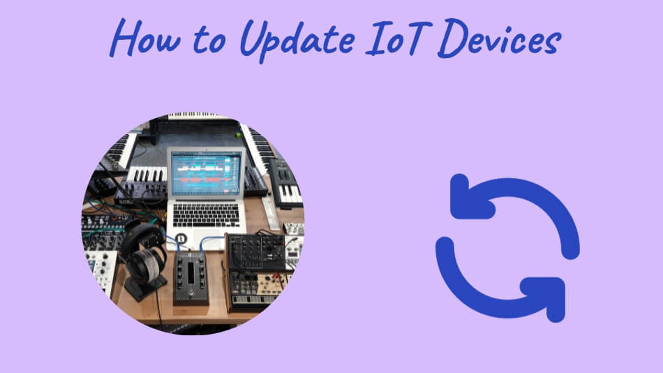 How to Update IoT Devices