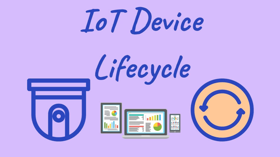 IoT Device Lifecycle Management