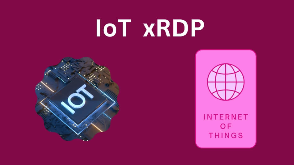 IoT xRDP