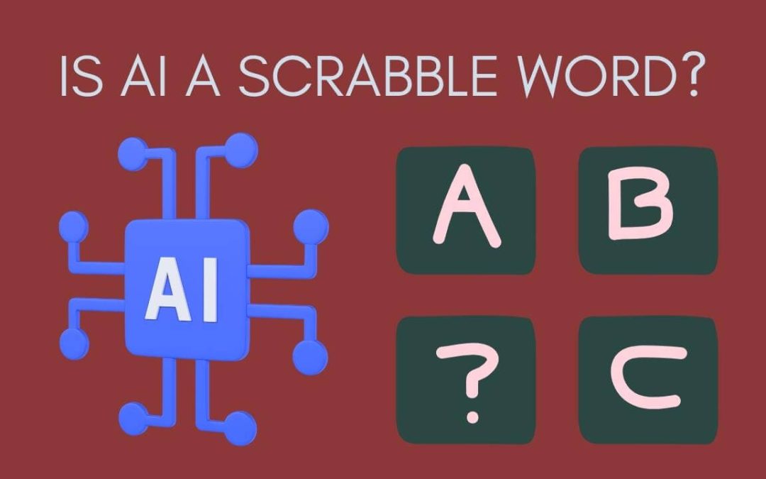 Is AI a Scrabble word? Unpacking the Legality and Strategy