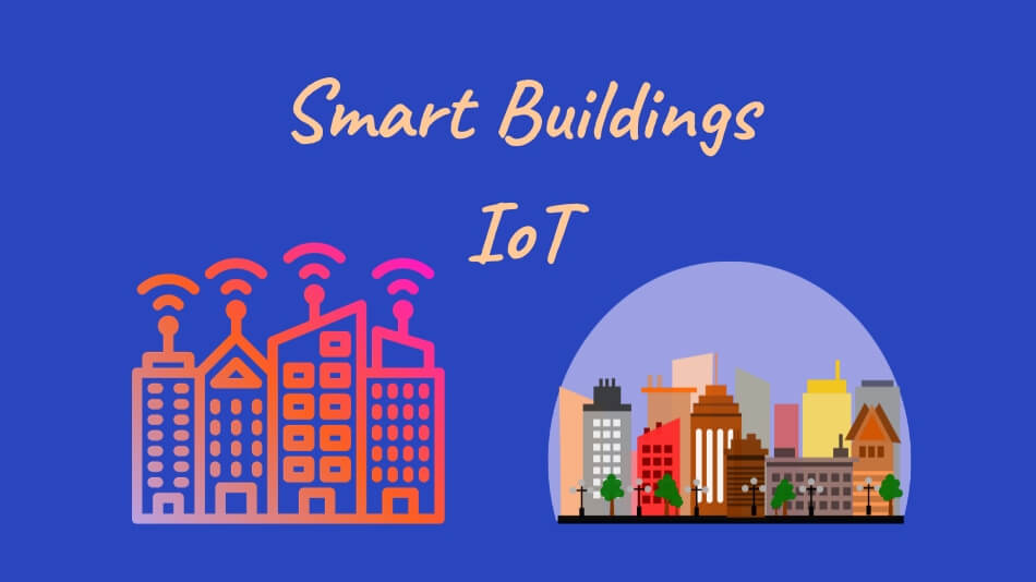 Smart Buildings IoT