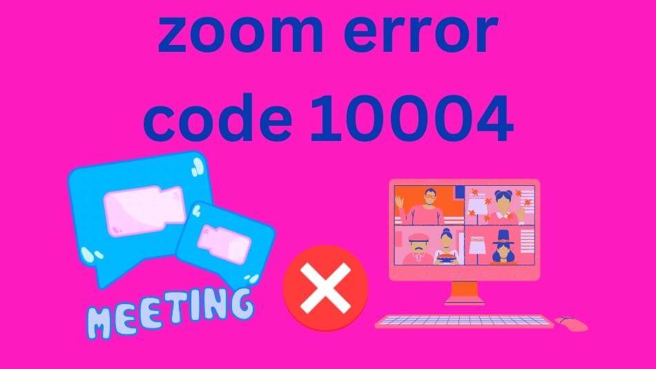 zoom error code 10004