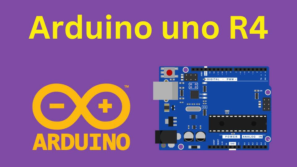 Mastering Innovation with Arduino Uno R4: A Comprehensive Exploration