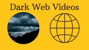 Dark Web Videos
