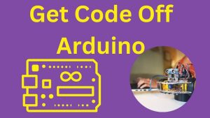 Get Code Off Arduino