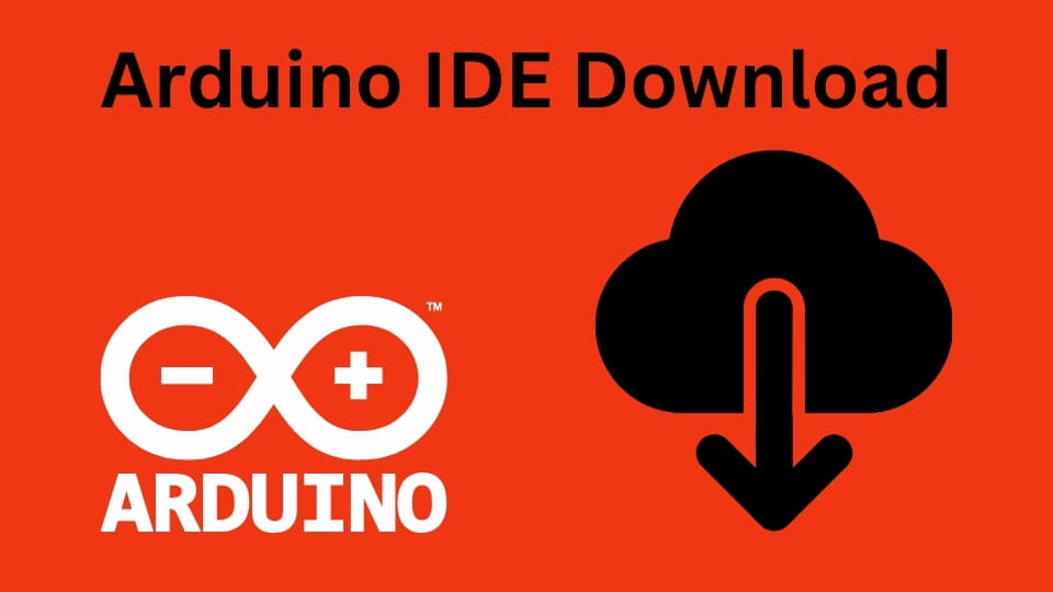 Arduino IDE Download: A Comprehensive Guide to Get Started with Your Projects