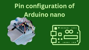 Pin configuration of Arduino nano