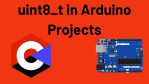 uint8_t in Arduino Projects