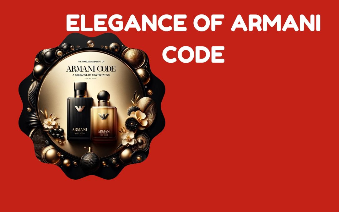 The Timeless Elegance of Armani Code: A Fragrance of Sophistication