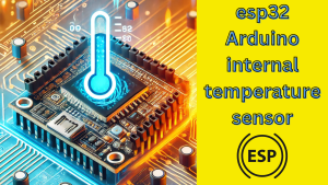 ESP32 Arduino Internal Temperature Sensor